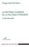 Philippe Constantineau - LA DOCTRINE CLASSIQUE DE LA POLITIQUE ETRANGERE. - La cité et les autres.