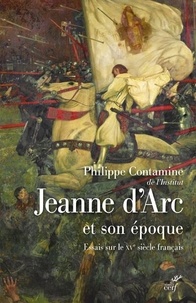 Philippe Contamine - Jeanne d'Arc et son époque - Essais sur le XVe siècle français.