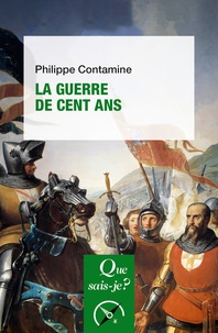 Philippe Contamine - La Guerre de Cent Ans.