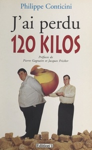 Philippe Conticini et Jacques Fricker - J'ai perdu 120 kilos.
