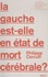 La gauche est-elle en état de mort cérébrale ?