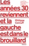 Philippe Corcuff - Les années 30 reviennent et la gauche est dans le brouillard.