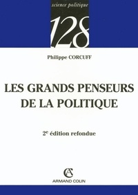 Philippe Corcuff - Les grands penseurs de la politique - Trajets critiques en philosophie politique.