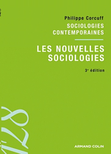 Les nouvelles sociologies. Entre le collectif et l'individuel 3e édition