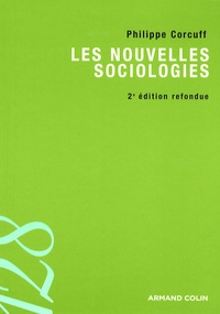 Philippe Corcuff - Les nouvelles sociologies - Entre le collectif et l'individuel.