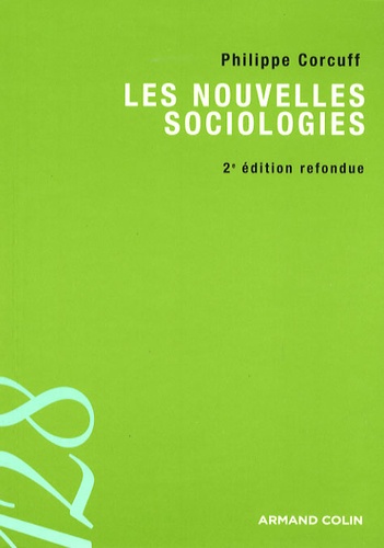 Les nouvelles sociologies. Entre le collectif et l'individuel 2e édition