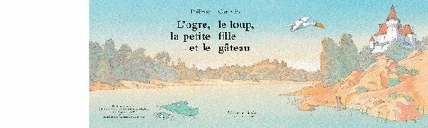 L'Ogre, Le Loup, La Petite Fille Et Le Gateau - Occasion