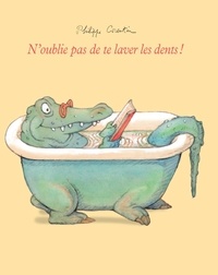 Philippe Corentin - N'oublie pas de te laver les dents !.