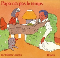 Philippe Corentin - Papa n'a pas le temps.