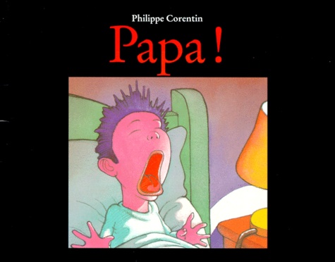 Philippe Corentin - Papa !.