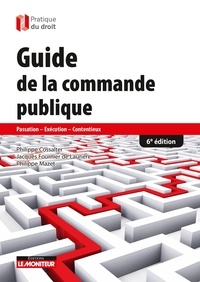 Philippe Cossalter et Jacques Fournier de Laurière - Guide de la commande publique - Passation, exécution, contentieux.