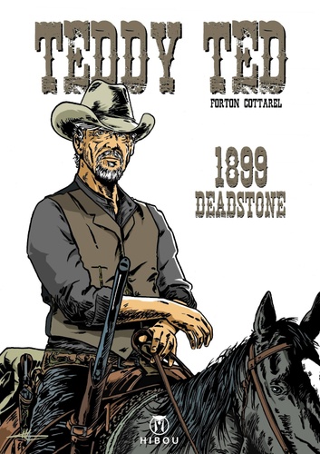 Philippe Cottarel et Gérald Forton - Teddy Ted 1899 Deadstone - Teddy Tedd 1899.