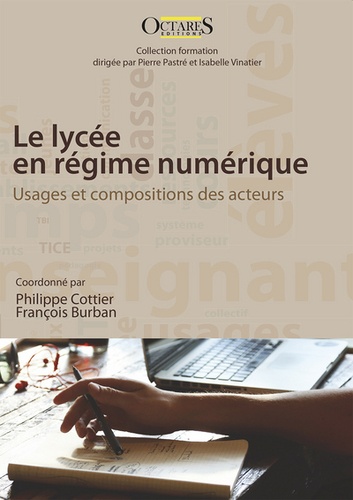 Philippe Cottier et François Burban - Le lycée en régime numérique - Usages et compositions des acteurs.