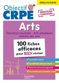 Philippe Coubetergues et Emmanuelle Stockinger - 100 fiches efficaces pour bien réviser - Arts. Education musicale - Arts plastiques - Histoire des arts.