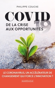 Philippe Coucke - Covid 19 - De la crise aux opportunités.
