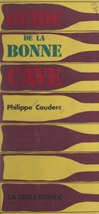 Philippe Couderc et Henri Gault - Guide de la bonne cave.