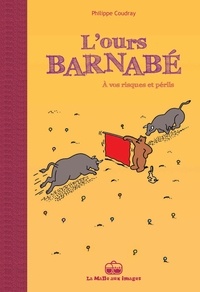 Philippe Coudray - L'Ours Barnabé Tome 14 : A vos risques et périls.