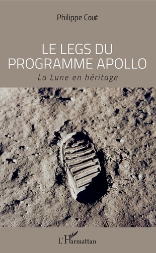 Philippe Coué - Le legs du programme Apollo - La Lune en héritage.