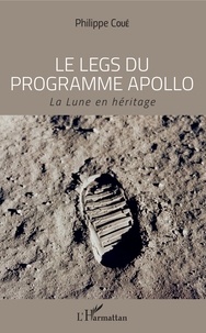 Tlchargez des livres  partir du numro isbn Le legs du programme Apollo  - La Lune en hritage MOBI CHM par Philippe Cou in French 9782343184135