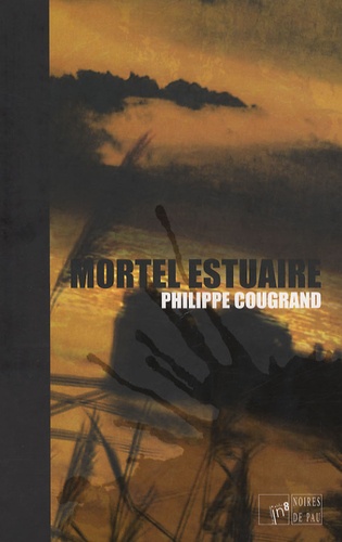 Philippe Cougrand - Mortel estuaire.
