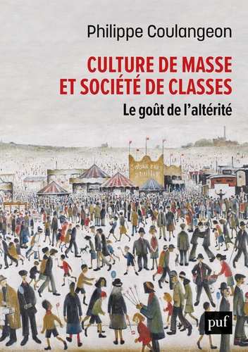 Culture de masse et société de classes. Le goût de l'altérité