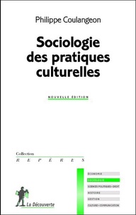 Philippe Coulangeon - Sociologie des pratiques culturelles.