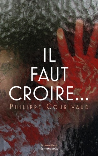 Philippe Courivaud - Il faut croire….