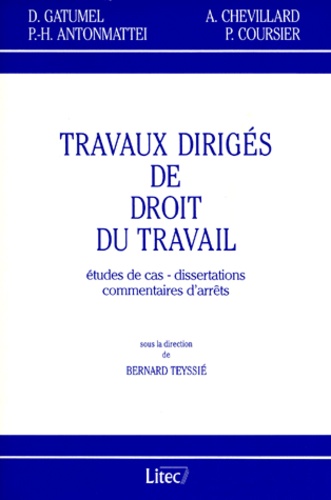 Philippe Coursier et Denis Gatumel - Travaux Diriges De Droit Du Travail. Etudes De Cas, Dissertations, Commentaires D'Arrets.