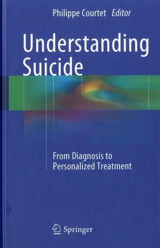 Understanding Suicide. From Diagnosis to Personalized Treatment