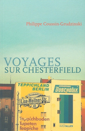 Philippe Coussin-Grudzinski - Voyages sur Chesterfield.