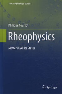 Philippe Coussot - Rheophysics - Matter in All Its States.