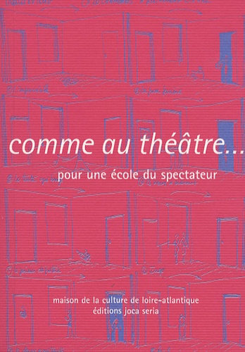 Philippe Coutant - Comme au théâtre... - Pour une école du spectateur.