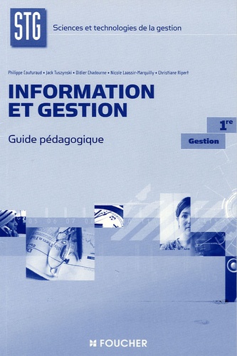 Philippe Couturaud et Jack Tuszynski - Information et gestion 1e STG Gestion - Guide pédagogique.