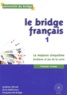 Philippe Cronier et  Collectif - Le bridge français 1 - La majeure cinquième, Enchères et jeu de la carte, Premier niveau.