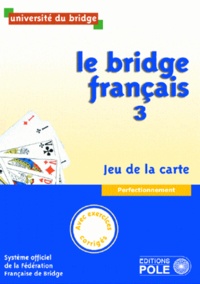 Philippe Cronier - Le bridge français - Tome 3, perfectionnement, jeu de la carte.
