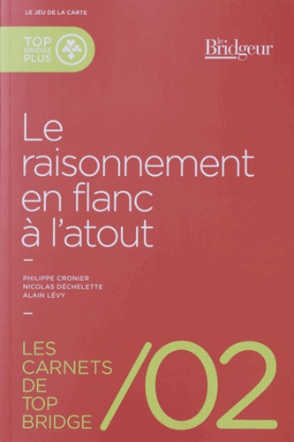 Philippe Cronier et Nicolas Déchelette - Le raisonnement en flanc à l'atout.