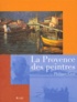 Philippe Cros - La Provence des peintres.
