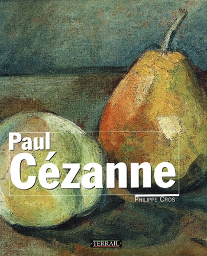 Philippe Cros - Paul Cezanne.