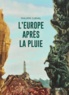 Philippe Curval - L'Europe après la pluie - Cette chère humanité ; Le dormeur s'éveillera-t-il ? ; En souvenir du futur.