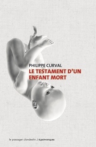 Philippe Curval - Le testament d'un enfant mort.