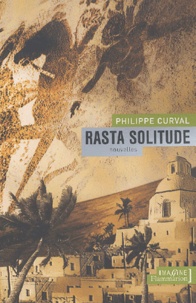 Philippe Curval - Rasta solitude.