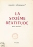 Philippe d'Apremont - La sixième Béatitude - Poème dramatique.