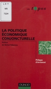 Philippe d' Arvisenet - La politique économique conjoncturelle.