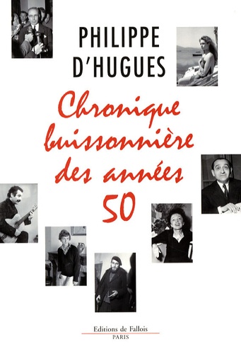 Philippe d' Hugues - Chronique buissonnière des années cinquante.