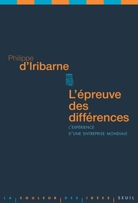 Philippe d' Iribarne - L'épreuve des différences - L'expérience d'une entreprise mondiale.