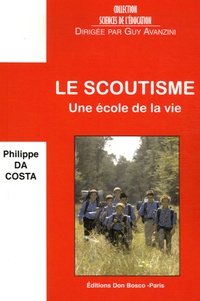 Philippe Da Costa - Le scoutisme - Une école de la vie.