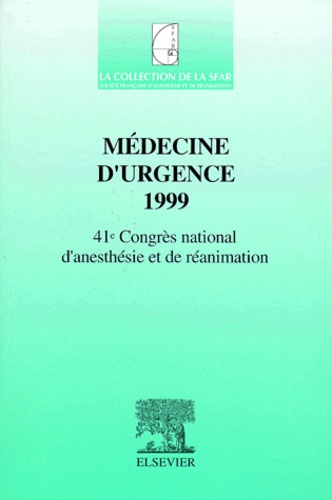 Philippe Dabadie et  Collectif - MEDECINE D'URGENCE 1999. - 41ème Congrès national d'anesthésie et de réanimation.