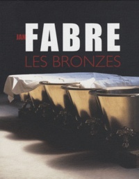 Philippe Dagen - Jan Fabre - Les bronzes.
