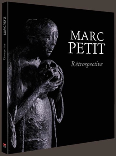 Marc Petit. Rétrospective