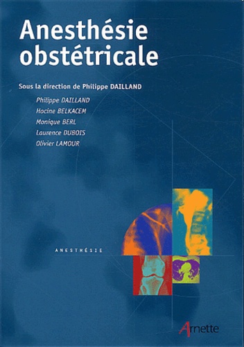 Philippe Dailland - Anesthésie obstétricale.